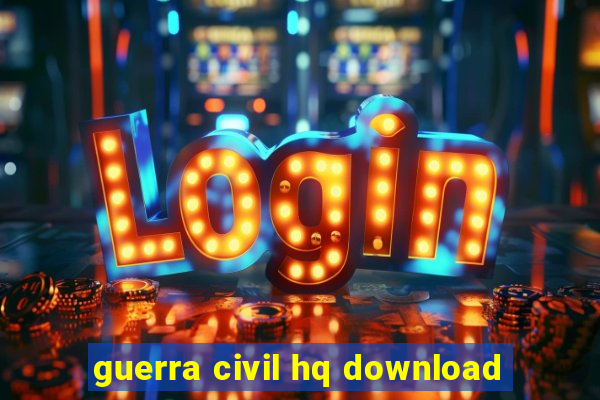 guerra civil hq download